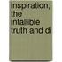 Inspiration, The Infallible Truth And Di