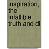 Inspiration, The Infallible Truth And Di door James Bannerman