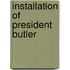 Installation Of President Butler