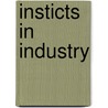 Insticts In Industry door Ordway Tead