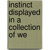 Instinct Displayed In A Collection Of We door Priscilla Wakefield