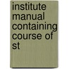 Institute Manual Containing Course Of St door D. Iowa Department of Publi Instruction