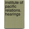 Institute Of Pacific Relations. Hearings door United States. Congress. Judiciary