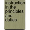Instruction In The Principles And Duties by Books Group