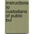 Instructions To Custodians Of Public Bui