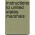 Instructions To United States Marshals