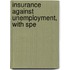 Insurance Against Unemployment, With Spe