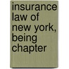 Insurance Law Of New York, Being Chapter door Amasa Junius Parker