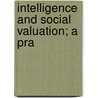 Intelligence And Social Valuation; A Pra door Richard James Berry