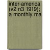Inter-America (V2 N3 1919); A Monthly Ma door General Books