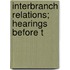 Interbranch Relations; Hearings Before T