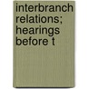 Interbranch Relations; Hearings Before T door United States. Congress. Congress