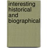 Interesting Historical And Biographical by General Books