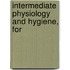Intermediate Physiology And Hygiene, For