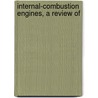 Internal-Combustion Engines, A Review Of door John Okill