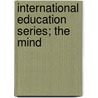 International Education Series; The Mind door William T. Preyer