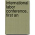 International Labor Conference, First An
