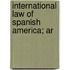 International Law Of Spanish America; Ar