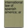 International Law Of Spanish America; Ar door Estanislao Severo Zeballos
