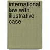 International Law With Illustrative Case door Edwin Maxey