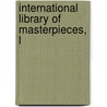 International Library Of Masterpieces, L door Harry Thurston Peck