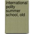 International Polity Summer School, Old