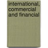 International, Commercial And Financial by Charles William Smith