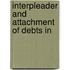 Interpleader And Attachment Of Debts In