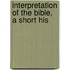 Interpretation Of The Bible, A Short His