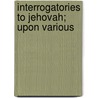 Interrogatories To Jehovah; Upon Various door De Robigne Mortimer Bennett