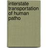 Interstate Transportation Of Human Patho by United States. Congress. Judiciary