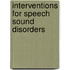 Interventions For Speech Sound Disorders