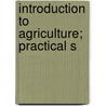 Introduction To Agriculture; Practical S door Clarence Moores Weed