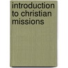 Introduction To Christian Missions door Thomas Cary Johnson