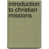 Introduction To Christian Missions by Thomas Cary Johnson