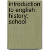 Introduction To English History; School door Onbekend