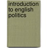 Introduction To English Politics door Robertson