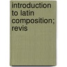 Introduction To Latin Composition; Revis door William Francis Allen