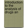 Introduction To The Analysis Of Drugs An door Burt E. Nelson