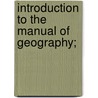 Introduction To The Manual Of Geography; door James Monteith