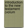 Introduction To The New Testament (Volum by Johann David Michaelis