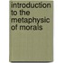 Introduction to the Metaphysic of Morals