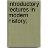 Introductory Lectures In Modern History; door Thomas Arnold