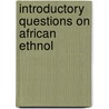 Introductory Questions On African Ethnol door George Foucart