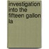 Investigation Into The Fifteen Gallon La