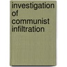 Investigation Of Communist Infiltration by United States. Congress. Activities