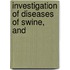 Investigation Of Diseases Of Swine, And