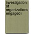Investigation Of Organizations Engaged I