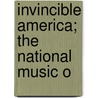 Invincible America; The National Music O door Guillermo M. Toms