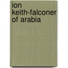 Ion Keith-Falconer Of Arabia door James Robson